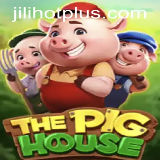 The Pig House: A Thrilling Game Experience With JILIHOT